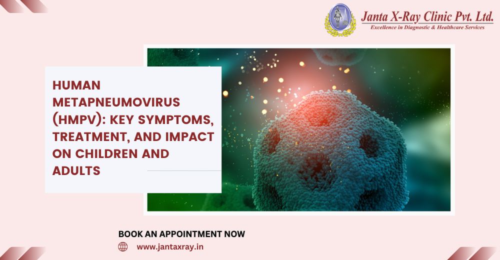 Human Metapneumovirus (HMPV): Key Symptoms, Treatment, and Impact on Children and Adults