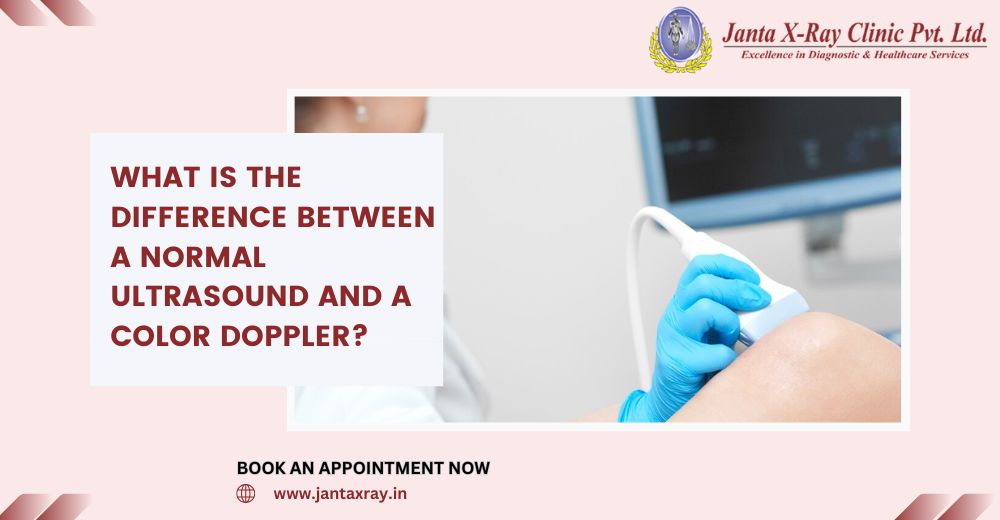 What is the Difference Between a Normal Ultrasound and a Color Doppler?